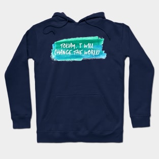 I will Change the World Hoodie